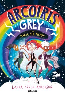 Couverture_Arcoíris Grey Y La Magia Del Tiempo / Rainbow Grey