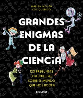 Front cover_Grandes enigmas de la ciencia. 120 preguntas y respuestas sobre el mundo que nos rodea / Great Mysteries about Science