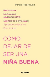 Front cover_Cómo dejar de ser una niña buena / How to Stop Being a Good Girl