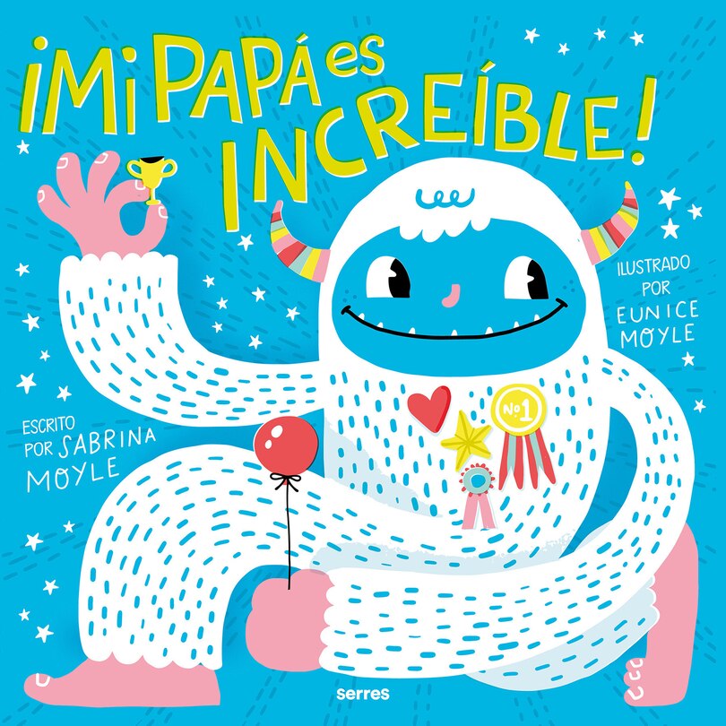 Front cover_Mi papá es increíble / My Dad Is Incredible