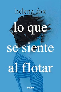 Front cover_Lo que se siente al flotar / How It Feels to Float
