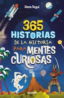 Couverture_365 historias de la historia para mentes curiosas: Los datos, las anécdotas y los secretos mejor guardados / 365 Stories of History for Curious Minds