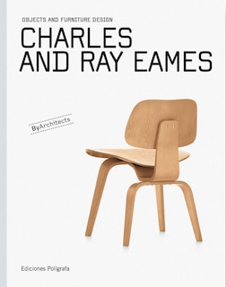 Front cover_Charles And Ray Eames: Objects And Furniture Design