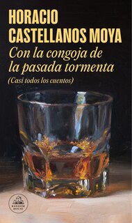 Front cover_Con la congoja de la pasada tormenta (Casi todos los cuentos) / With the Anguish of the Past Storm (Almost All the Stories)