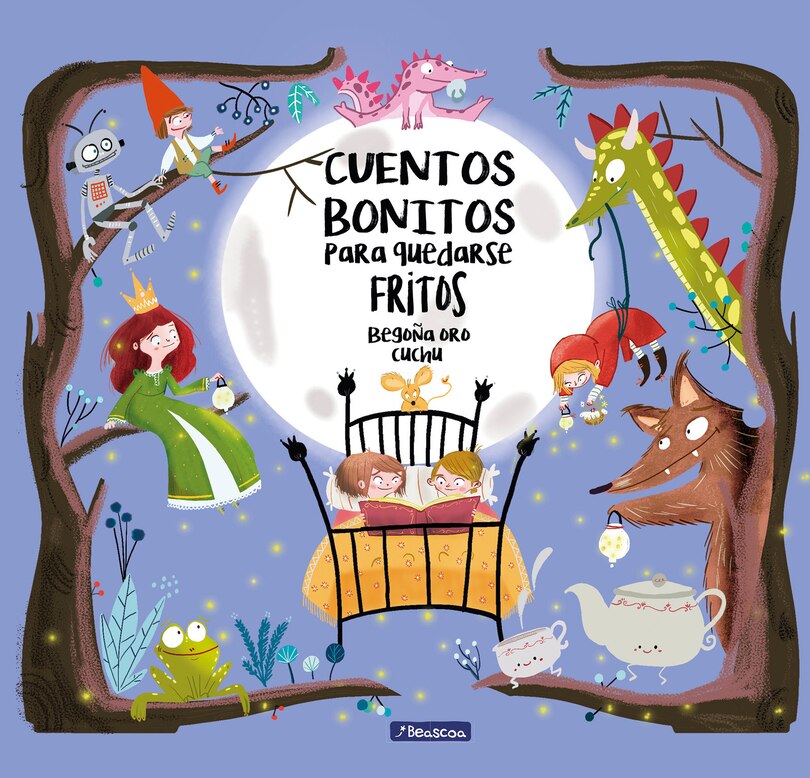 Front cover_Cuentos Bonitos Para Quedarse Fritos / Beautiful Bedtime Stories To Fall Fast Asleep