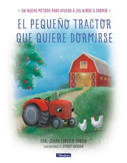 Couverture_El pequeño tractor que quiere dormirse Un nuevo método para ayudar a los niños adormir/ The Tractor Who Wants to Fall Asleep