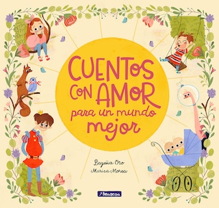 Front cover_Cuentos Con Amor Para Un Mundo Mejor / Stories Full Of Love For A Wonderful World