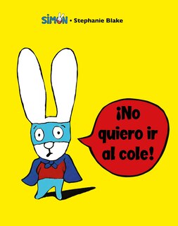 Couverture_Simón. ¡no Quiero Ir Al Cole! / I Don't Want To Go To School!