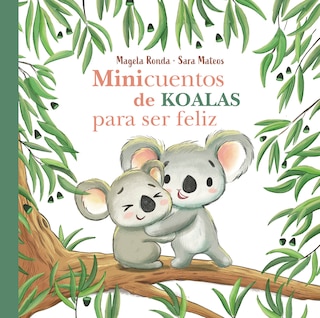 Front cover_Minicuentos de koalas para ser feliz / Mini-Stories with Koalas to Make You Happy