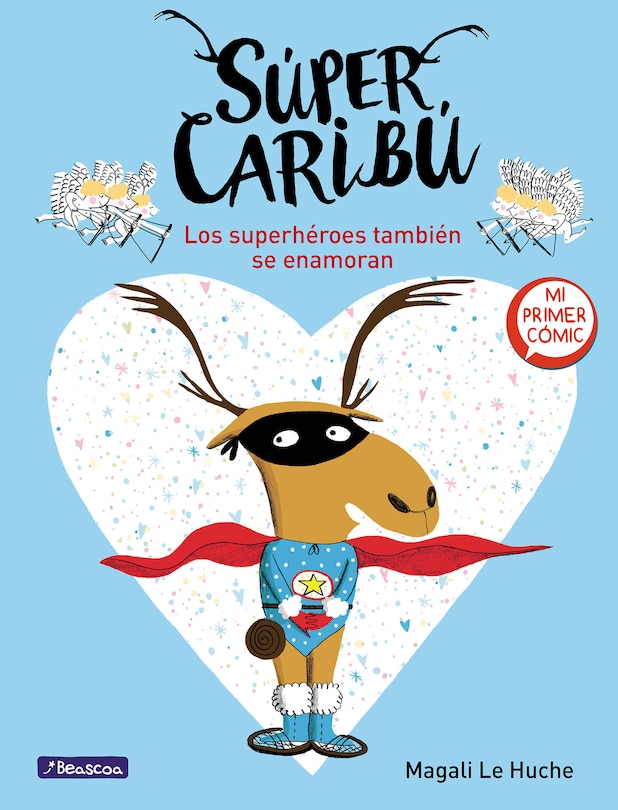 Front cover_Súper Caribú: Los Superhéroes También Se Enamoran / Super Caribou: Superhero Es Fall In Love Too