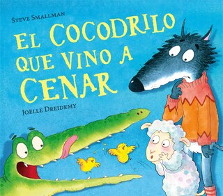 Couverture_El Cocodrilo Que Vino A Cenar / The Crocodile Who Came For Dinner