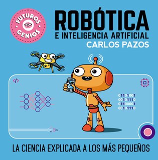 Front cover_Robótica e inteligencia artificial: La ciencia explicada a los más pequeños / Robotics for Smart Kids