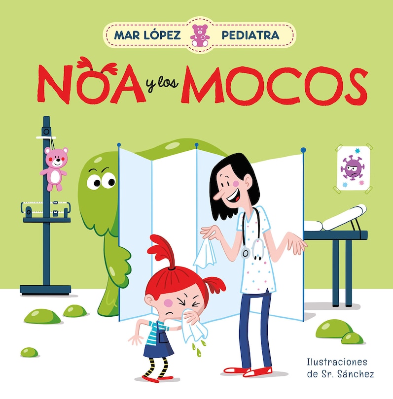 Front cover_Mar López Pediatra: Noa Y Los Mocos / Mar López Pediatrician: Noa And Her Snot