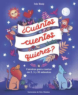 Front cover_¿Cuántos cuentos quieres?: Cuentos para leer en 2, 5 y 10 minutos antes de ir a dormir / How Many Stories Do You Want Me to Read to You?