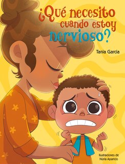 Front cover_¿Qué necesito cuando estoy nervioso? / What Do I Need When I am Nervous?