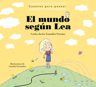 Front cover_El mundo según Lea. Cuentos para pensar / The World According to Lea. Stories to Think About