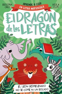 Couverture_PHONICS IN SPANISH - El león desmelenado no se come ni un bocado / The Dishevele d Lion Does Not Eat a  Single Bite. The Letters Dragon 2