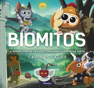 Front cover_Biomitos. La diversidad de la vida como nunca la habías visto / Biomyths. The Diversity of Life as You Have Never Seen It Before