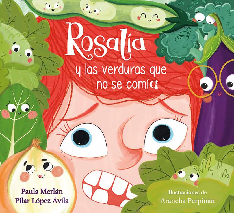 Front cover_Rosalía y las verduras que no se comía / Rosalia and the Veggies She Didn't Want  to Eat