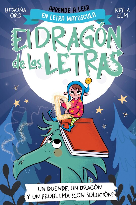 Couverture_PHONICS IN SPANISH-Un duende, un drag&oacute;n y un problema  &iquest;con soluci&oacute;n? / An Elf, a Dragon, and a Problem... With a Solution? The Letters Dragon 3