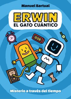 Couverture_Erwin, gato cuántico. Misterio a través del tiempo (1) / Erwin, Quantum Cat. Mystery through Time (1)