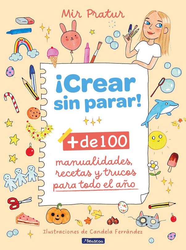 Front cover_¡Crear sin parar!: + de 100 manualidades, recetas y trucos para todo el año / Create Non-Stop!