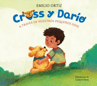 Front cover_Cross y Darío. A través de nuestros pequeños ojos / Cross and Dario. Through Our Little Eyes