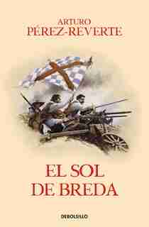 El Sol De Breda / The Sun Over Breda de Arturo Perez-reverte
