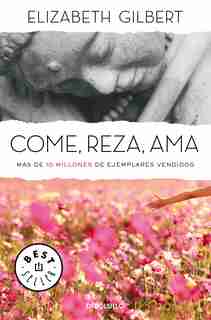Come, Reza, Ama / Eat, Pray, Love by Elizabeth Gilbert