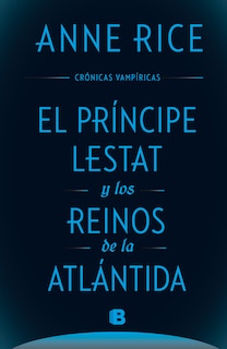 Front cover_El principe Lestat y los reinos de la Atlantida/ Prince Lestat and the Realms ofAtlantis