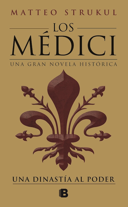 Front cover_Los Médici: Una Dinastía Al Poder / The Medici: A Dynasty To Power