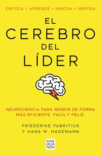 Couverture_El cerebro del líder / The Leading Brain: Neuroscience Hacks to Work Smarter, Better, Happier