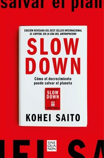 Couverture_Slow Down. Cómo el decrecimiento puede salvar el planeta (Spanish Edition)