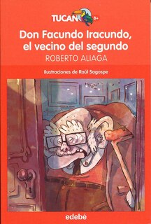 Don Facundo Iracundo, El Vecino del Segundo