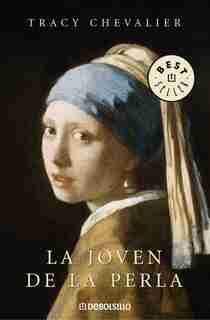 La Joven De La Perla / Girl With A Pearl Earring by TRACY CHEVALIER