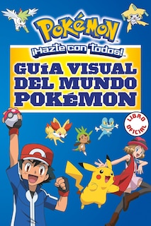 Front cover_Guía Visual Del Mundo Pokémon / Pokemon Visual Companion