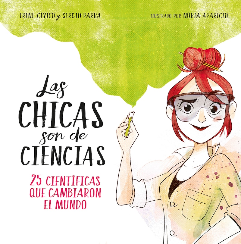 Couverture_Las chicas son de ciencias: 25 científicas que cambiaron el mundo / Science Is a Girl's Thing