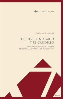 Front cover_El juez, el notario y el caudillo