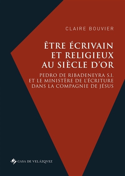 Couverture_&Ecirc;tre &eacute;crivain et religieux au Si&egrave;cle d'or