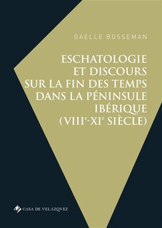 Front cover_Eschatologie et discours sur la fin des temps dans la péninsule Ibérique (VIIIe-XIe siècle)