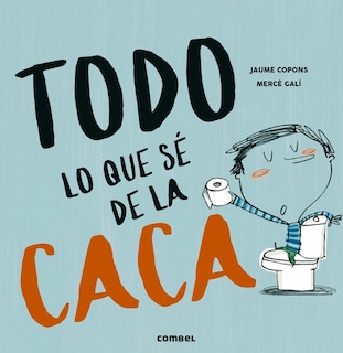 Front cover_Todo Lo Que Sé De La Caca