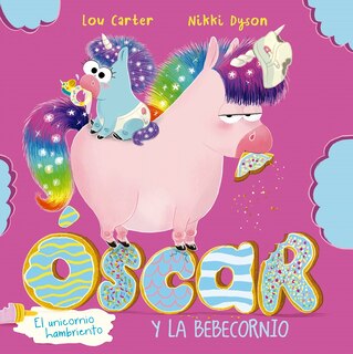 Front cover_Oscar El Unicornio Hambriento Y El Bebecornio