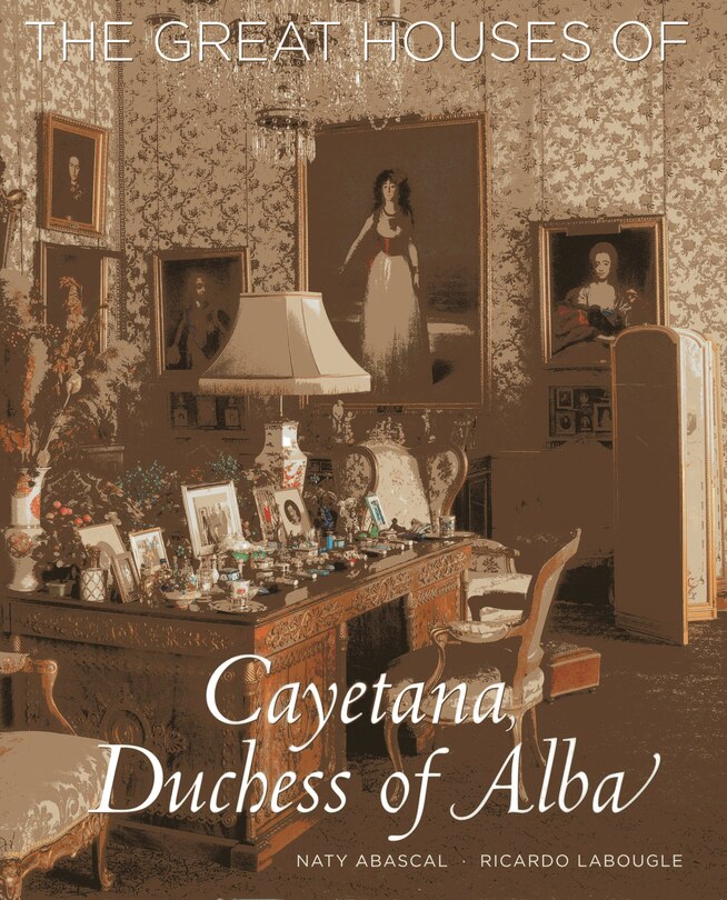 Couverture_The Great Houses Of Cayetana, Duchess Of Alba