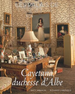 Front cover_Les palais de Cayetana, duchesse d'Albe