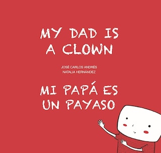 Front cover_My Dad is a Clown / Mi papá es un payaso