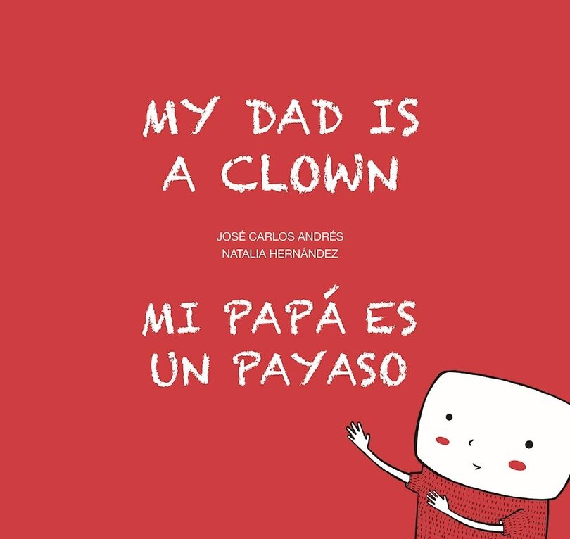 Front cover_My Dad is a Clown / Mi papá es un payaso