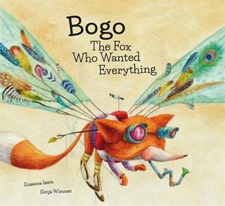 Front cover_Bogo The Fox Who Wanted Everything (junior Library Guild Selection)