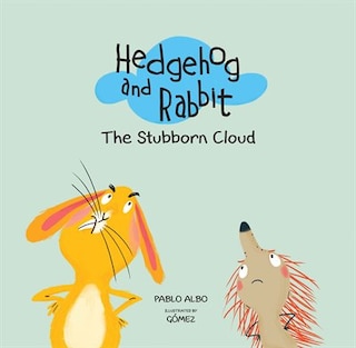 Couverture_Hedgehog And Rabbit: The Stubborn Cloud