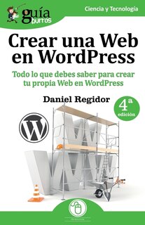 Gu&iacute;aBurros Crear una Web en WordPress: Todo lo que debes saber para crear tu pr&oacute;pia Web en WordPress