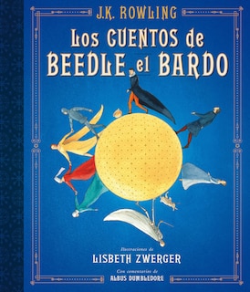 Couverture_Los cuentos de Beedle el bardo (Edición ilustrada) / The Tales of Beedle the Bard (Illustrated Edition)